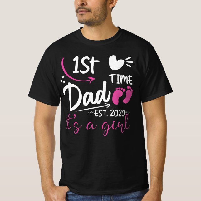 1st Time Dad Est 2020 It s a Girl T-Shirt (Front)