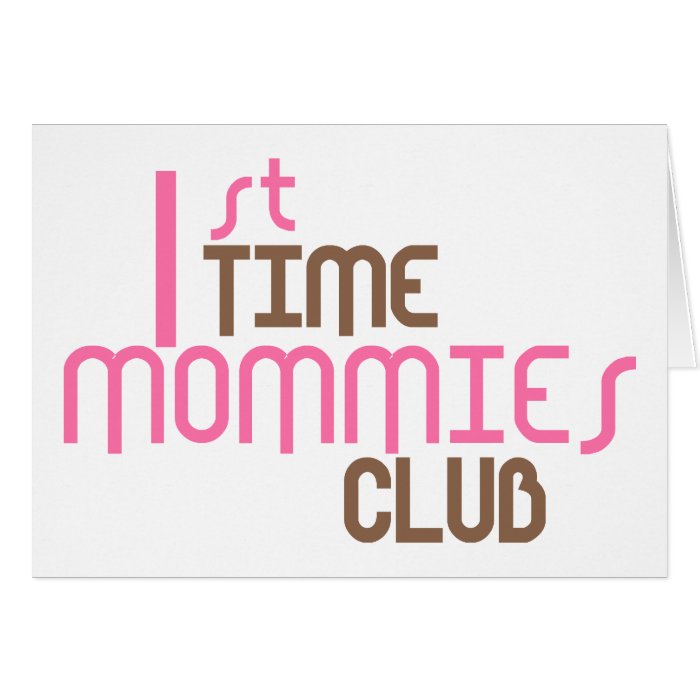 1st Time Mommies Club (Pink) Greeting Cards