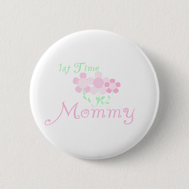 1st Time Mommy Pinback Button (Front)