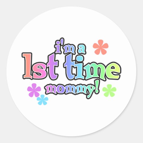 1st Time Mommy_Rainbow T_shirts and Gifts Classic Round Sticker