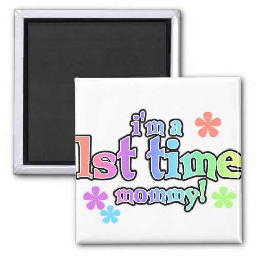 1st Time Mommy_Rainbow T_shirts and Gifts Magnet