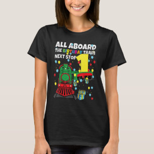 1st Train Birthday All Aboard The Birthday Train B T-Shirt