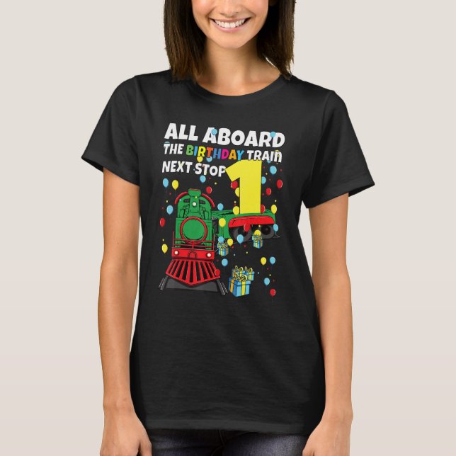 1st Train Birthday All Aboard The Birthday Train B T-Shirt (Front)