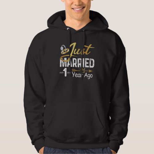 1st Wedding Anniversary Just Married 1 Year Ago Go Hoodie