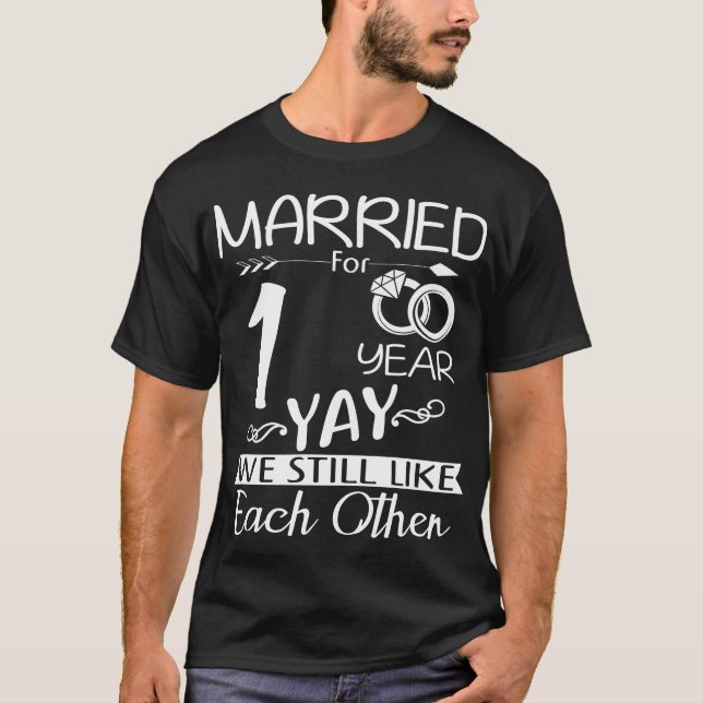 1st Wedding Anniversary. Married For 1 Years T-Shirt (Front)