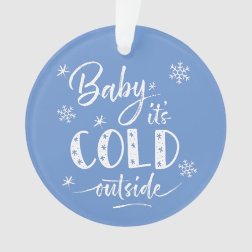 1st Winter Baby Its Cold Outside Ornament