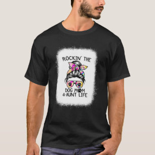 1Zb Tie Dye Messy Bun Dog Mom Aunt Life Dog Auntie T-Shirt