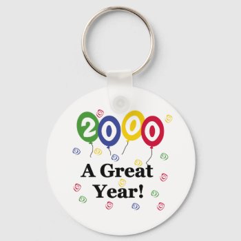 2000 A Great Year Birthday Keychain by birthdayTshirts at Zazzle