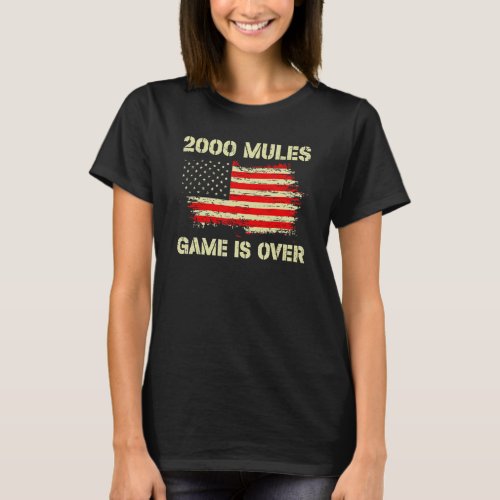 2000 Mules Game Is Over Fair Elections Us Flag T_Shirt