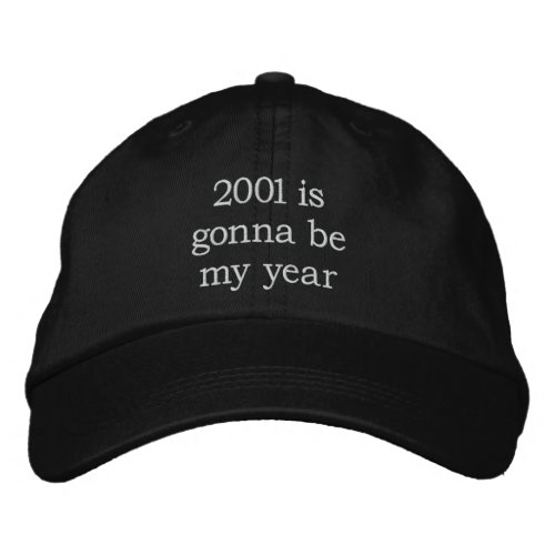 2001 is gonna be my year cap