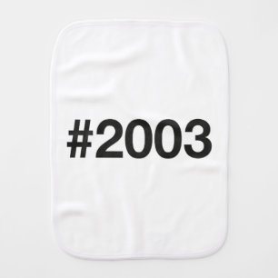 2003 Hashtag 23rd birthday 23 years Baby Burp Cloth