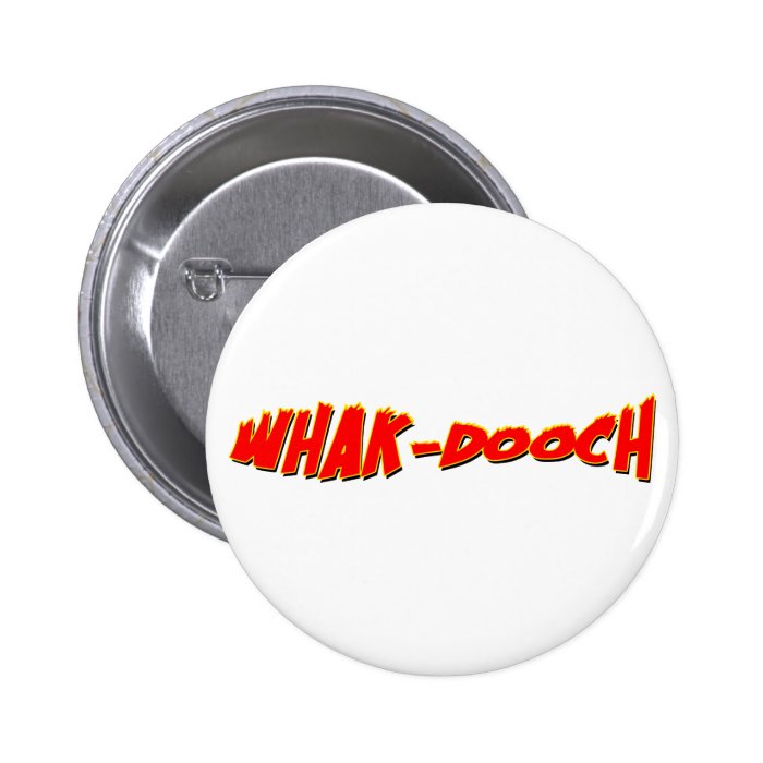 2008's Word of the Year "WHAK DOOCH" Pinback Button