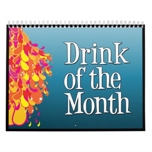 2009  Drink Of The Month Calendar customizable