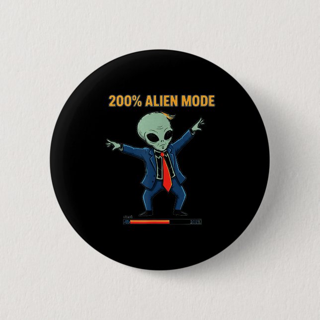 200% alien mode _ funny sci-fi meme  button (Front)
