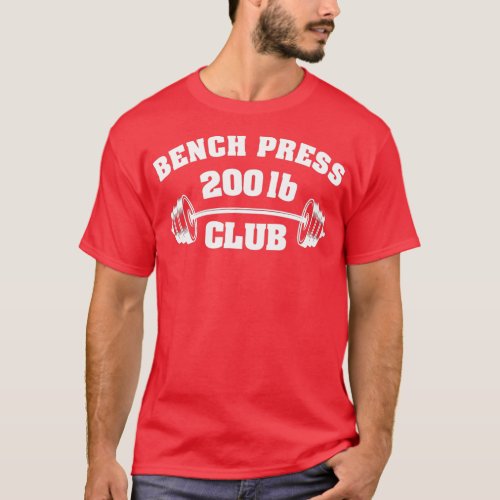 200 Lbs Pound Bench Press Club Gym Weightlifting P T_Shirt