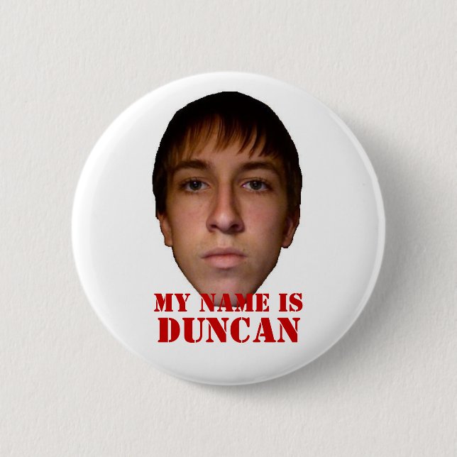 2010 Button, My name is Duncan Button (Front)