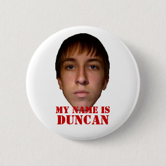 2010 Button, My name is Duncan Button