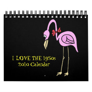 2010 Calendar: I LOVE THE 1950s Calendar