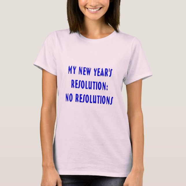 2010 New Year Resolutions funny t shirt (Front)