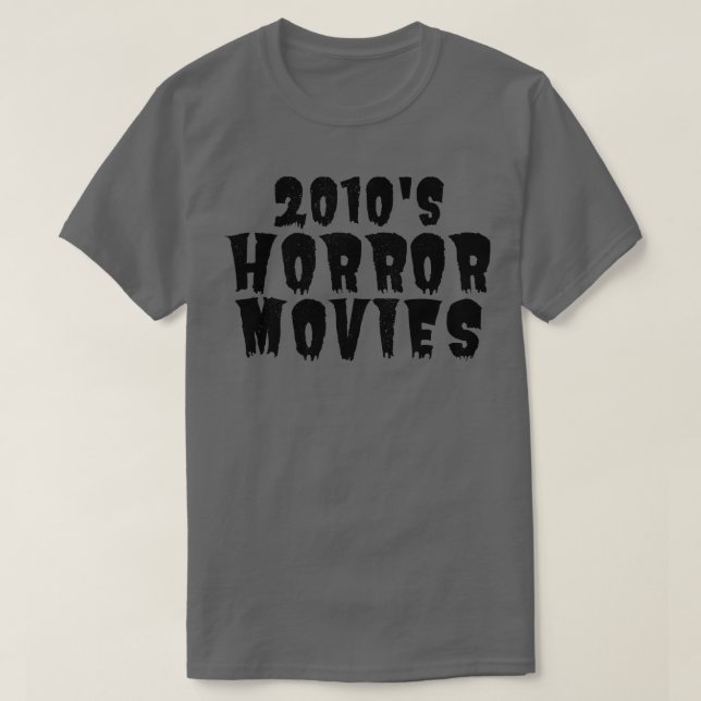2010s Horror Addict 1 T-Shirt (Design Front)