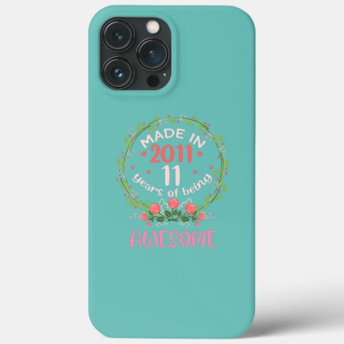 2011 Birthday 11th Years Old Girl Double Digit  iPhone 13 Pro Max Case