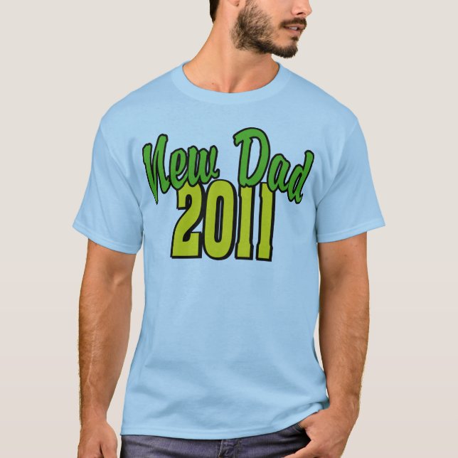 2011 New Dad T-Shirt (Front)