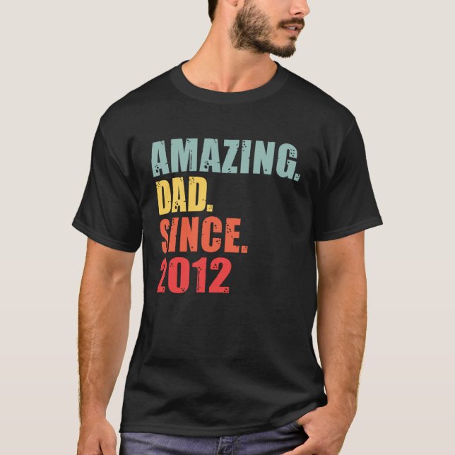 2012 Amazing Dad Since 2012 T-Shirt (Front)
