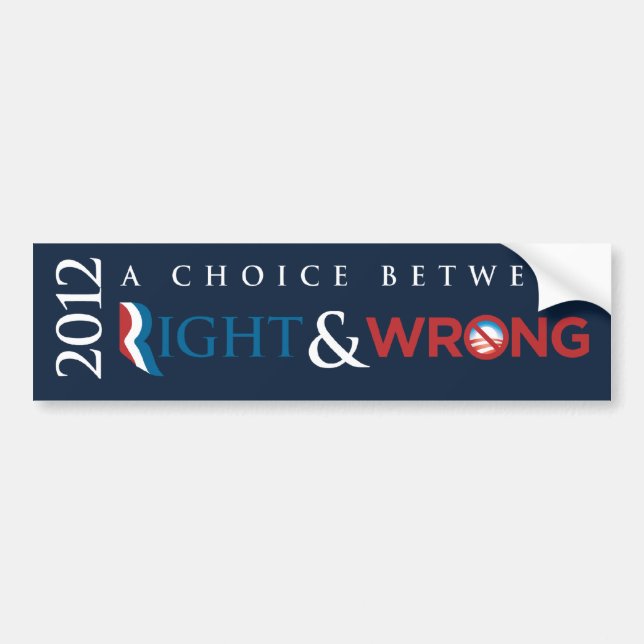 2012 - Choice Between Right (Romney) & Wrong (Obam Bumper Sticker (Front)