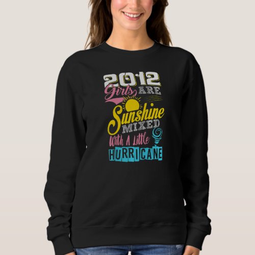 2012 Girls Are Sunshine Funny 11th Birthday Premiu Sweatshirt