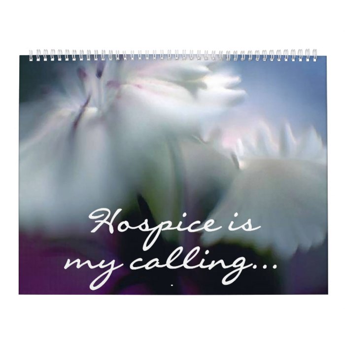 2012 Hospice is my Calling Hospice Volunteer Calendar