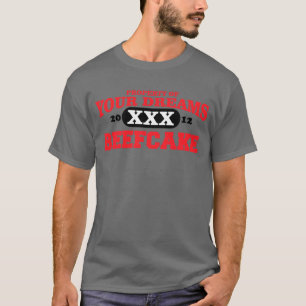 2012 only in your dreams team beefcake T-Shirt
