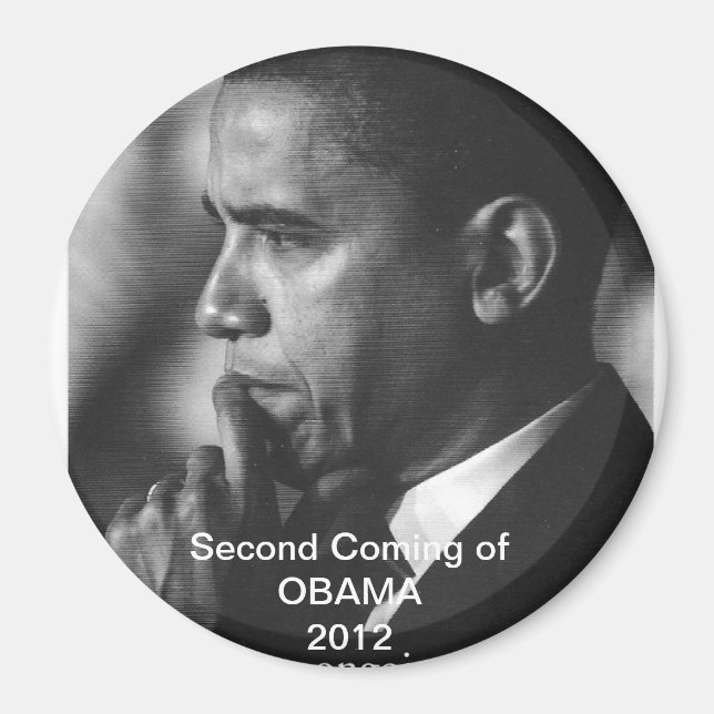 2012 President Barack Obama "Second Coming" Magnet (Front)
