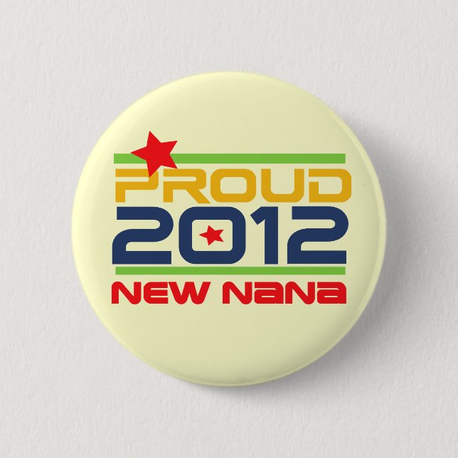 2012 Proud Nana T-shirts and Gifts Button (Front)