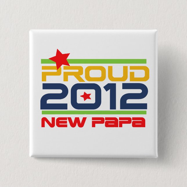 2012 Proud New Papa T-shirts and Gifts Button (Front)