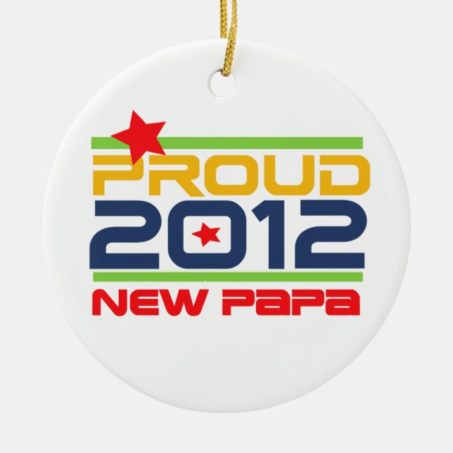 2012 Proud New Papa T-shirts and Gifts Ceramic Ornament (Front)