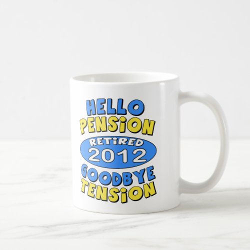 2012 Retirement Coffee Mug