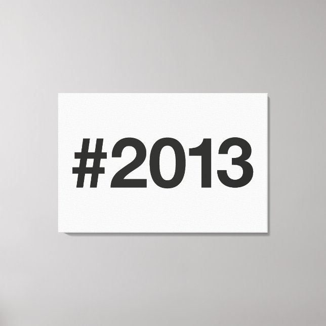 2013 Hashtag 13th birthday 13 years Canvas Print (Front)
