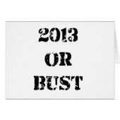 2013 or Bust (Front Horizontal)