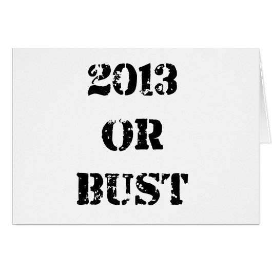 2013 or Bust Cards (Front Horizontal)