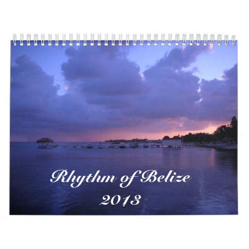 2013 Rhythm of Belize Calander Calendar