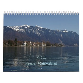 2014 Around Switzerland Calendar by poupoune at Zazzle