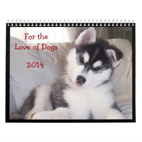 2014 Calendar _ For the Love of Dogs