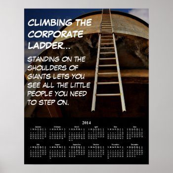 2014 Demotivational Calendar Corporate Ladder Poster by disgruntled_genius at Zazzle