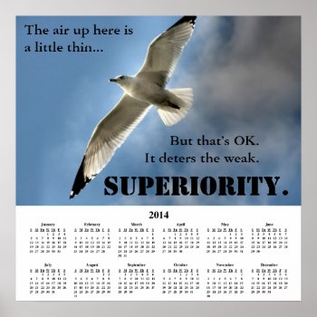 2014 Demotivational Calendar Superiority Poster by disgruntled_genius at Zazzle