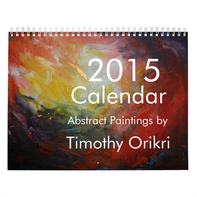 2015 Calendar-Abstract paintings by Timothy Orikri Calendar (Cover)