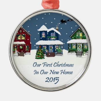 2015 Our First Christmas In Our New Home Metal Ornament by freespiritdesigns at Zazzle
