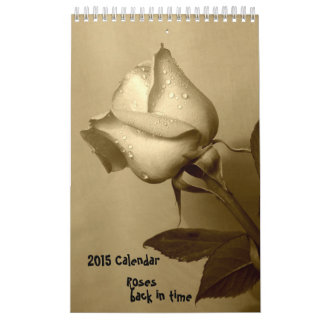 2015 Rose Calendar -back in time