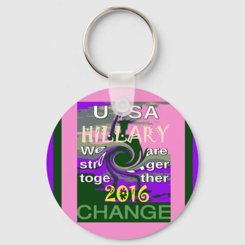 2016 Election Hillary USA We Are Stronger Together Keychain