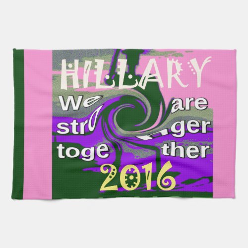 2016 Election Hillary USA We Are Stronger Together Kitchen Towel
