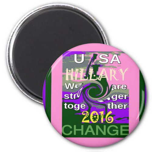 2016 Election Hillary USA We Are Stronger Together Magnet